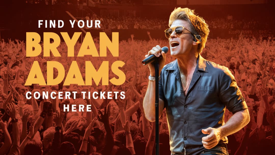 Find Your Bryan Adams Concert Tickets Here